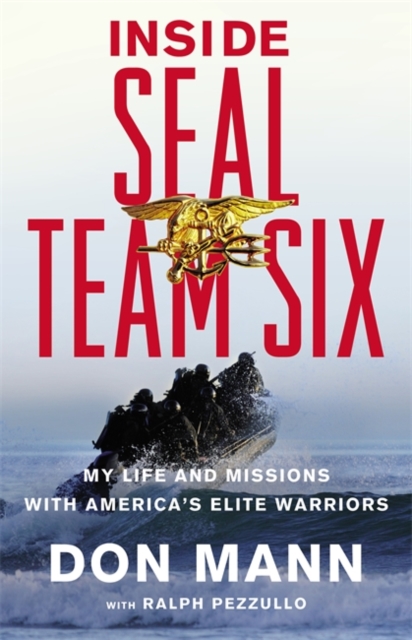 Inside Seal Team Six : My Life and Missions with America's Elite Warriors, Paperback Book