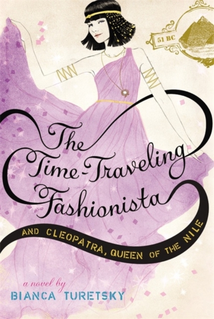 The Time-Traveling Fashionista And Cleopatra, Queen Of The Nile, Paperback / softback Book