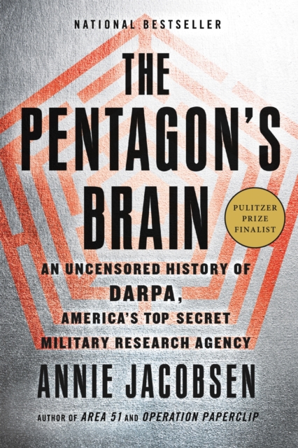 The Pentagon's Brain : An Uncensored History of DARPA, America's Top-Secret Military Research Agency, Paperback / softback Book