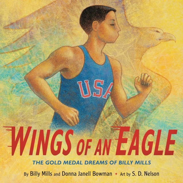 Wings of an Eagle : The Gold Medal Dreams of Billy Mills, Hardback Book