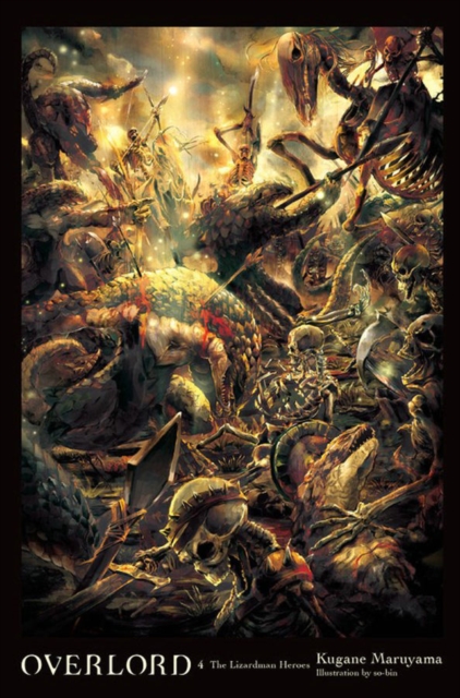 Overlord, Vol. 4 (light novel) : The Lizardman Heroes, Hardback Book