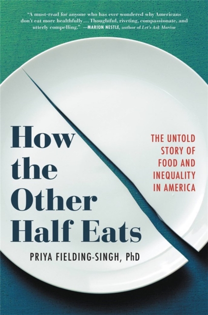 How the Other Half Eats : The Untold Story of Food and Inequality in America, Paperback / softback Book
