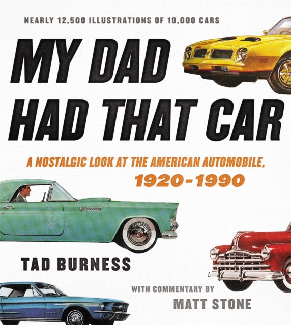 My Dad Had That Car : A Nostalgic Look at the American Automobile, 1920-1990, Hardback Book