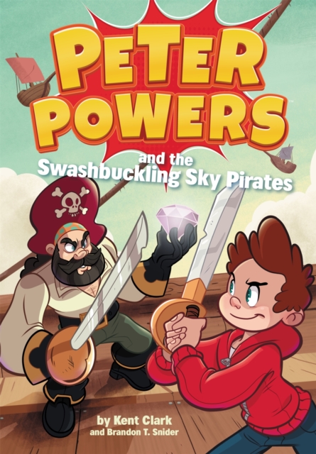 Peter Powers and the Swashbuckling Sky Pirates!, Paperback / softback Book