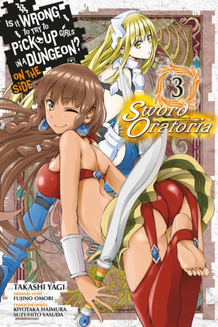 Is It Wrong to Try to Pick Up Girls in a Dungeon? Sword Oratoria, Vol. 3, Paperback / softback Book
