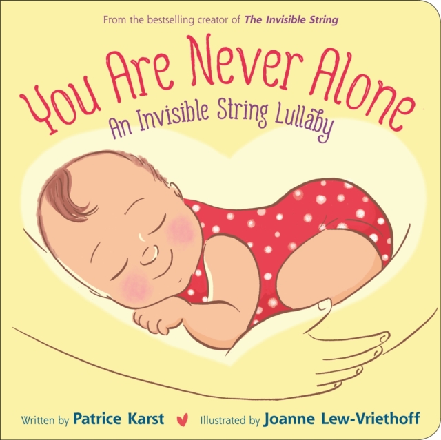 You Are Never Alone : An Invisible String Lullaby, Board book Book