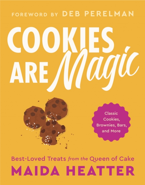 Cookies Are Magic : Classic Cookies, Brownies, Bars, and More, Hardback Book