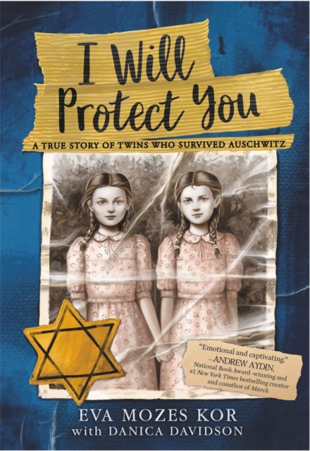 I Will Protect You : A True Story of Twins Who Survived Auschwitz, Paperback / softback Book