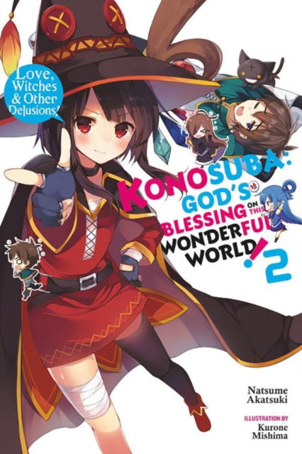 Konosuba: God's Blessing on This Wonderful World!, Vol. 2 (light novel) : Love, Witches & Other Delusions!, Paperback / softback Book