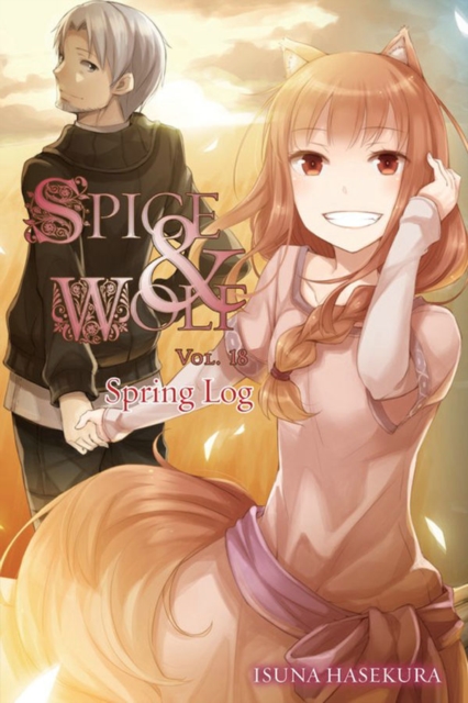 Spice and Wolf, Vol. 18 (light novel) : Spring Log, Paperback / softback Book