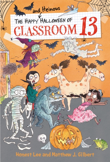 The Happy and Heinous Halloween of Classroom 13, Paperback / softback Book