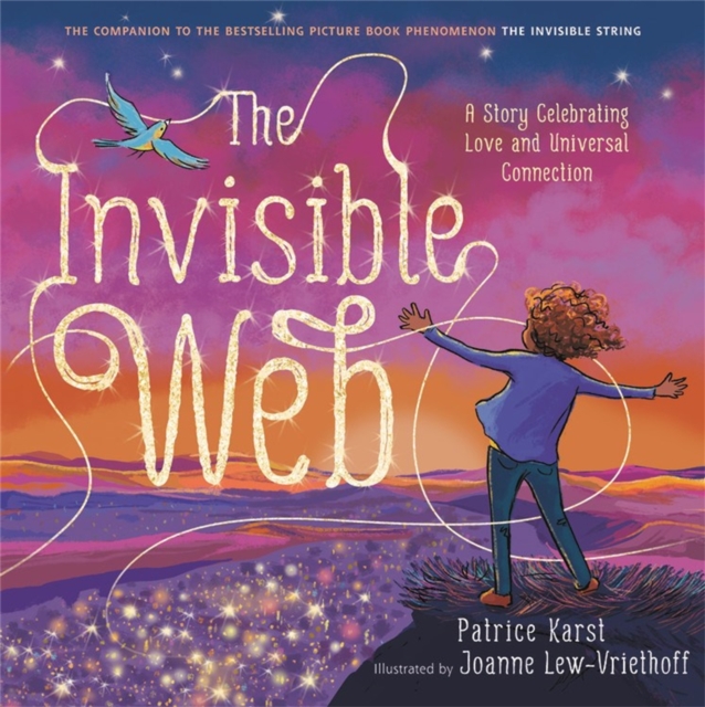 The Invisible Web : An Invisible String Story Celebrating Love and Universal Connection, Hardback Book