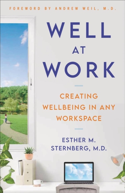 Well at Work : Creating Wellbeing in any Workspace, Hardback Book