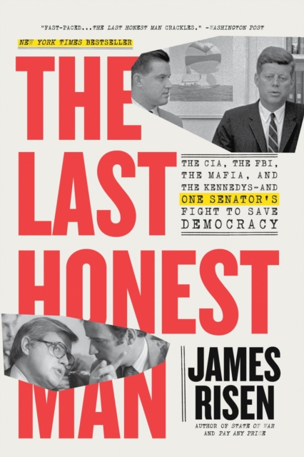 The Last Honest Man : The CIA, the FBI, the Mafia, and the Kennedys—and One Senator's Fight to Save Democracy, Paperback / softback Book