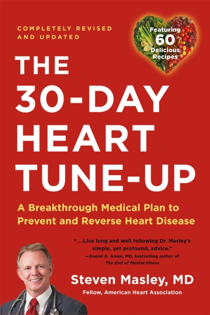 30-Day Heart Tune-Up (Revised edition) : A Breathrough Medical Plan to Prevent and Reverse Heart Disease, Paperback / softback Book