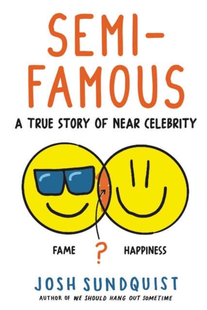 Semi-Famous : A True Story of Near Celebrity, Hardback Book
