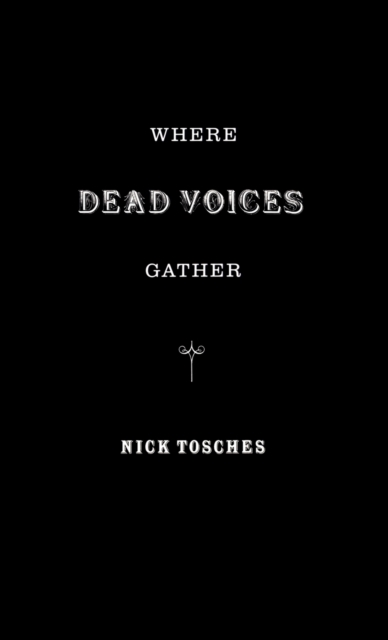 Where The Dead Voices Gather, Hardback Book