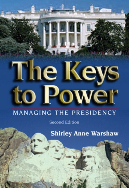 The Keys to Power : Managing the Presidency, Paperback / softback Book