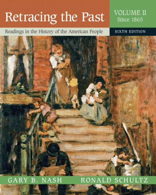 Retracing the Past : Readings in the History of the American People, Volume 2 (Since 1865), Paperback / softback Book