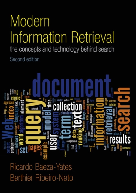 Modern Information Retrieval : The Concepts and Technology behind Search, Paperback / softback Book