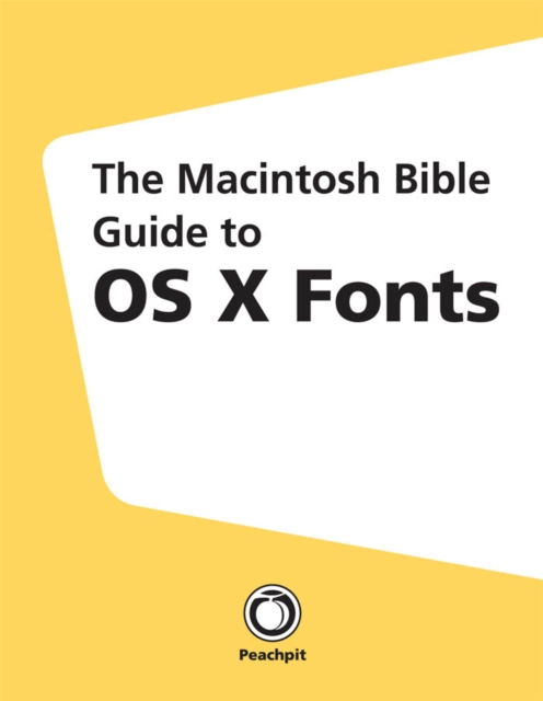 Macintosh Bible Guide to OS X Fonts, The, PDF eBook