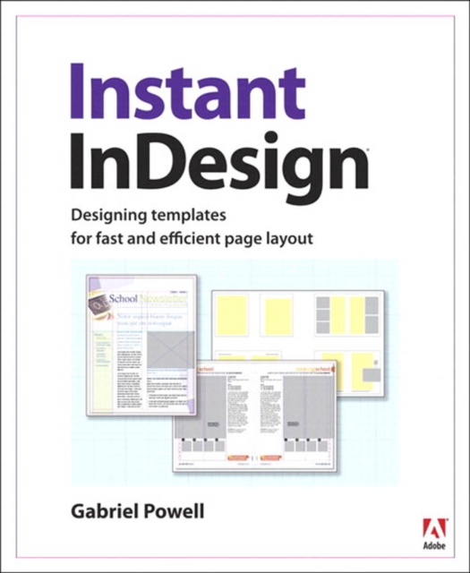 Instant InDesign : Designing Templates for Fast and Efficient Page Layout, PDF eBook