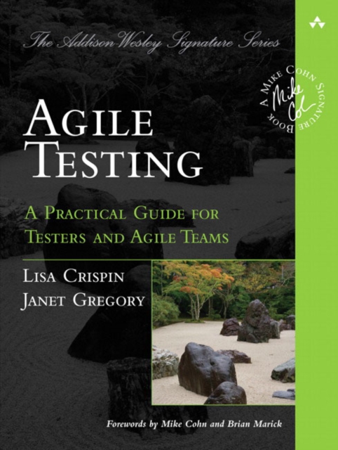Agile Testing : A Practical Guide for Testers and Agile Teams, Paperback / softback Book