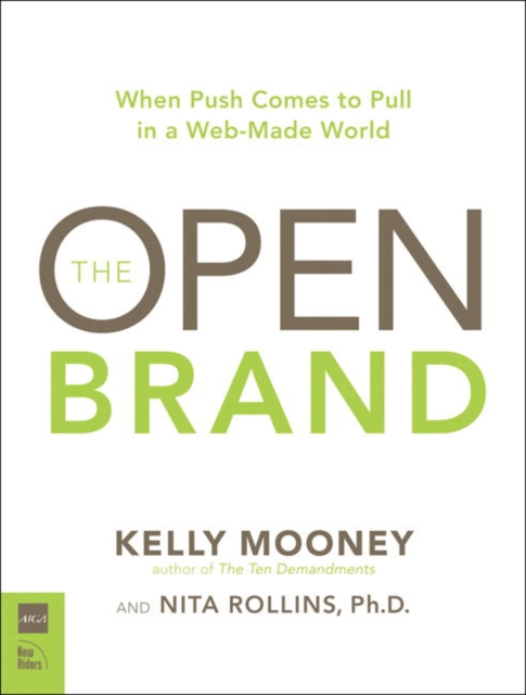 Open Brand : When Push Comes to Pull in a Web-Made World, The, Paperback / softback Book