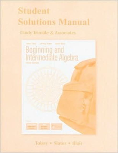 Student Solutions Manual for Beginning & Intermediate Algebra, Paperback Book
