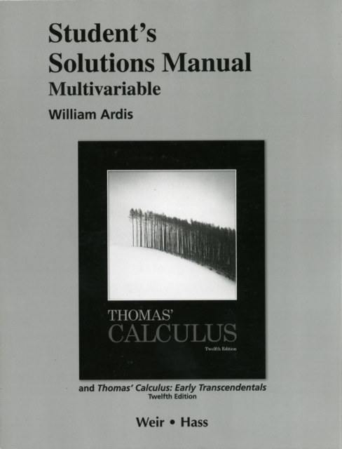 Student Solutions Manual, Multivariable, for Thomas' Calculus and Thomas' Calculus : Early Transcendentals, Paperback / softback Book