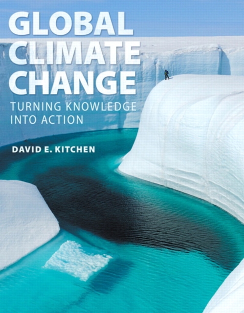 Global Climate Change : Turning Knowledge Into Action, Paperback / softback Book