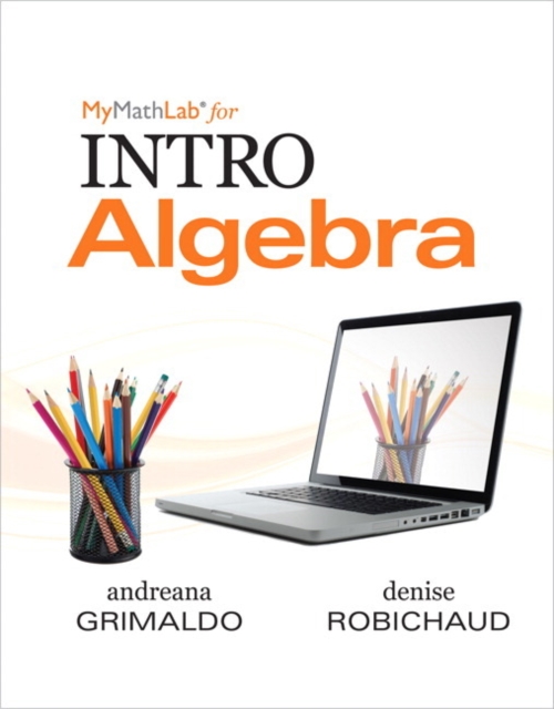 MyMathLab for Grimaldo/Robichaud INTRO Algebra-PLUS Worktext, Paperback / softback Book
