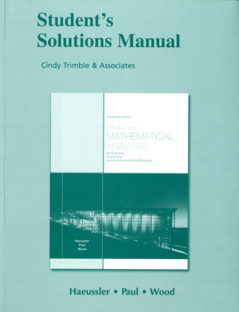 Student Solutions Manual for Introductory Mathematical Analysis for Business, Economics, and the Life and Social Sciences, Paperback / softback Book