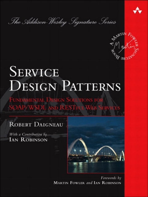 Service Design Patterns : Fundamental Design Solutions for SOAP/WSDL and RESTful Web Services, PDF eBook