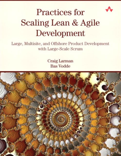 Practices for Scaling Lean & Agile Development : Large, Multisite, and Offshore Product Development with Large-Scale Scrum, PDF eBook
