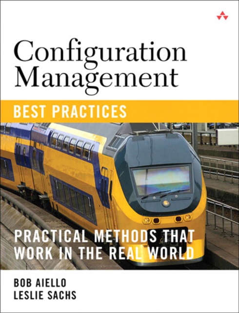 Configuration Management Best Practices : Practical Methods that Work in the Real World (Adobe Reader), PDF eBook