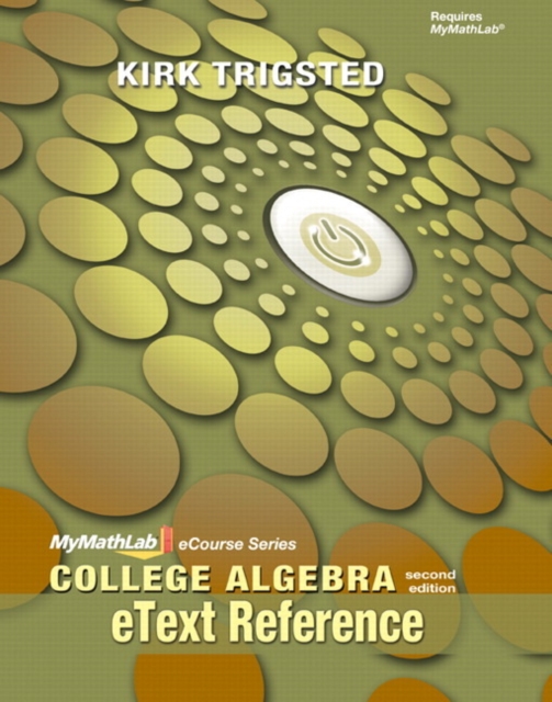 EText Reference for Trigsted College Algebra, Spiral bound Book