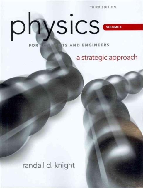 Physics for Scientists and Engineers : A Strategic Approach, Vol. 4 (Chs 25-36), Paperback / softback Book