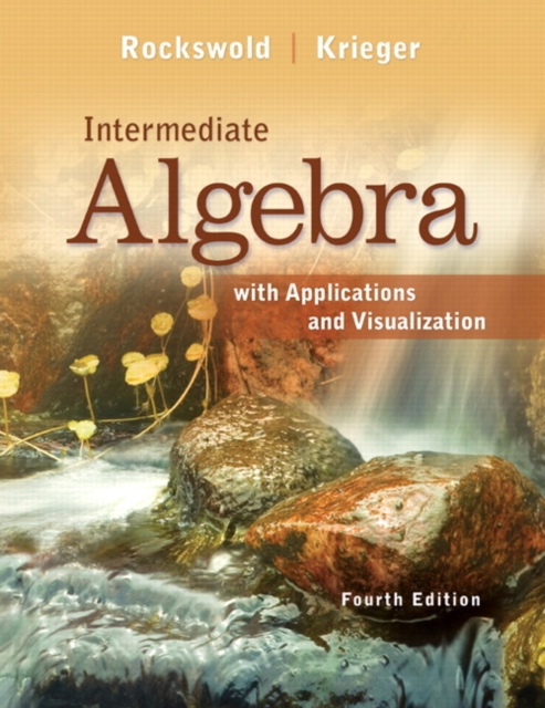 Intermediate Algebra with Applications & Visualization, Hardback Book