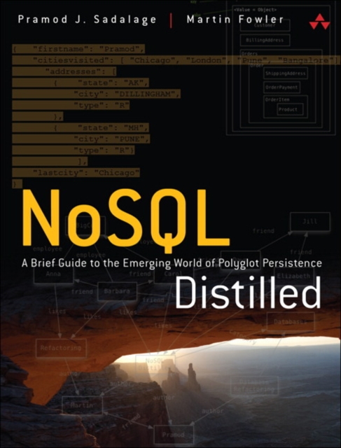 NoSQL Distilled : A Brief Guide to the Emerging World of Polyglot Persistence, Paperback / softback Book