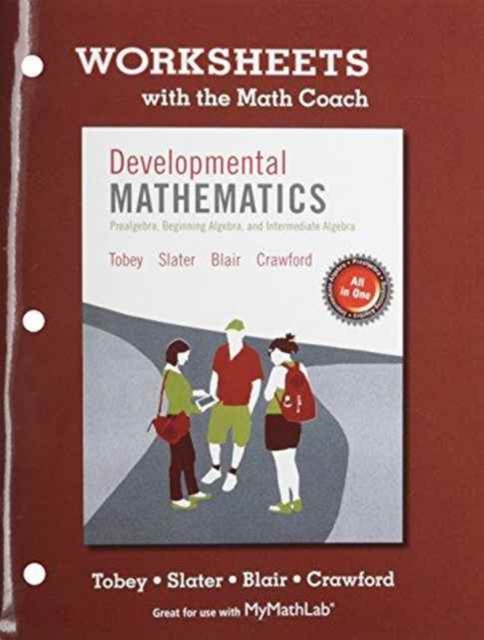 Worksheets with the Math Coach for Developmental Mathematics : Prealgebra, Beginning Algebra, Intermediate Algebra, Paperback / softback Book