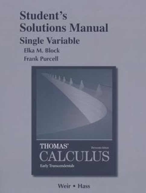 Student Solutions Manual, Single Variable, for Thomas' Calculus : Early Transcendentals, Paperback / softback Book
