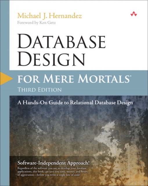 Database Design for Mere Mortals : A Hands-On Guide to Relational Database Design, Paperback / softback Book