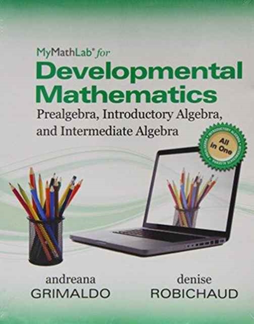 Worktext for MyLab Math for Grimaldo/Robichaud Developmental Math : Prealgebra, Introductory Algebra and Intermediate Algebra, Loose-leaf Book