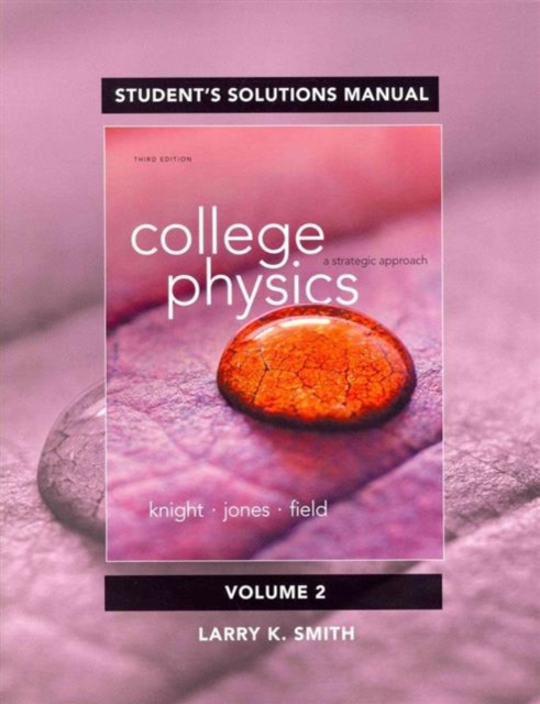 Student's Solutions Manual for College Physics : A Strategic Approach Volume 2 (Chs. 17-30), Electronic book text Book