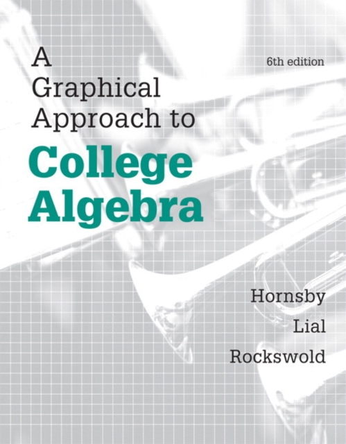 Graphical Approach to College Algebra, A, Plus NEW MyLab Math -- Access Card Package, Mixed media product Book