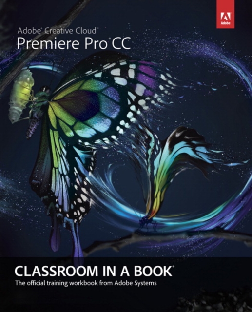 Adobe Premiere Pro CC Classroom in a Book, Mixed media product Book