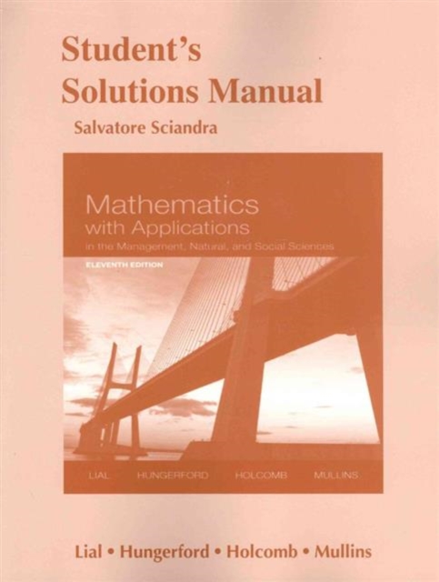 Student Solutions Manual for Mathematics with Applications In the Management, Natural and Social Sciences, Paperback / softback Book