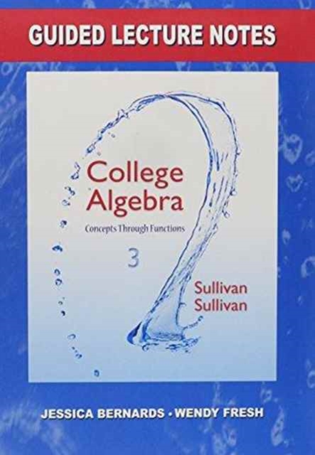 Guided Lecture Notes for College Algebra : Concepts Through Functions, Loose-leaf Book