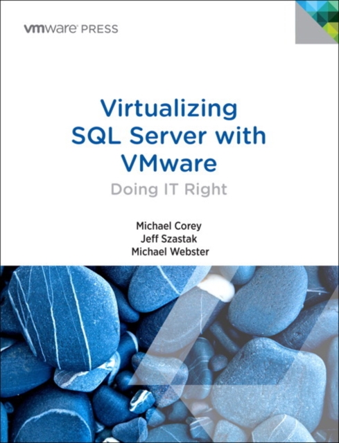 Virtualizing SQL Server with VMware : Doing IT Right, Paperback / softback Book